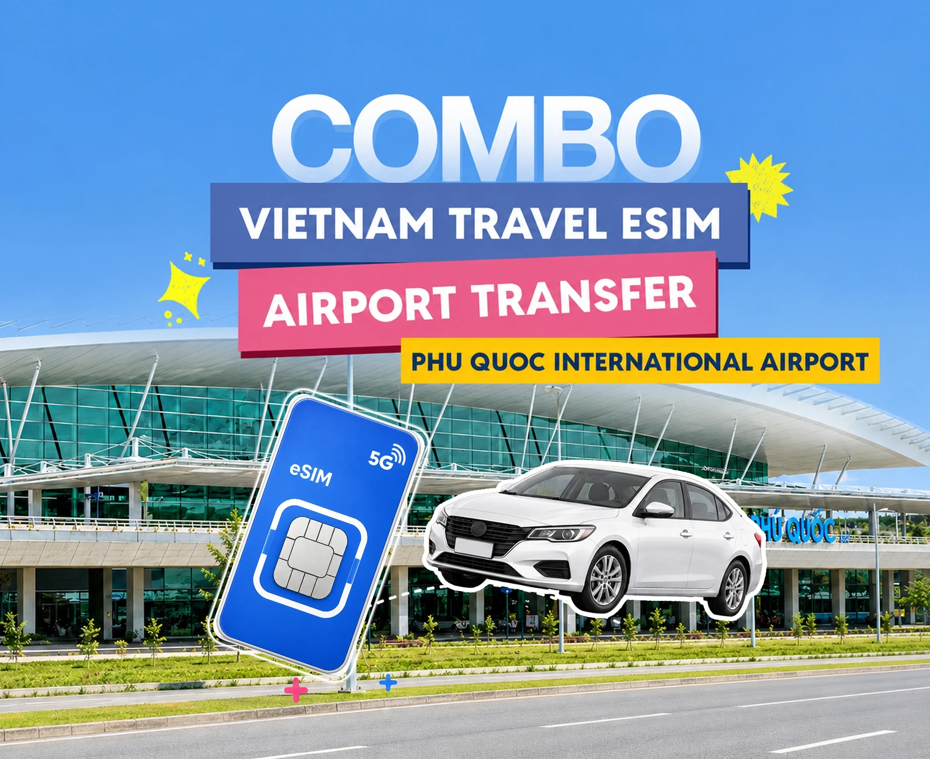[Combo] Vietnam Travel eSIM & Airport Transfer at Phu Quoc Airport (PQC)